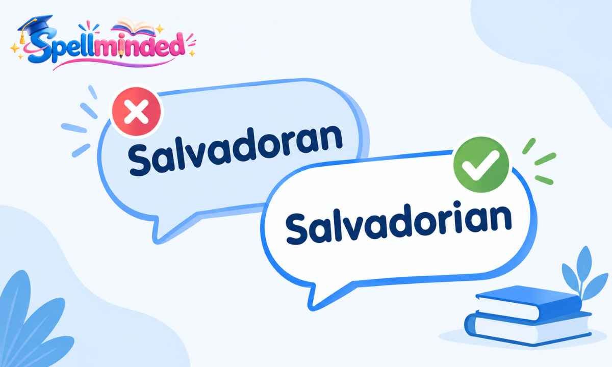 The Surprising Truth Behind the Correct Spelling Salvadoran or Salvadorian: Which Spelling Is Correct? (2026 Guide)