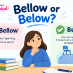 Bellow or Below_ Spelling Guide