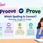 Proove or Prove Which Spelling Is Correct Meaning, Origin & Usage